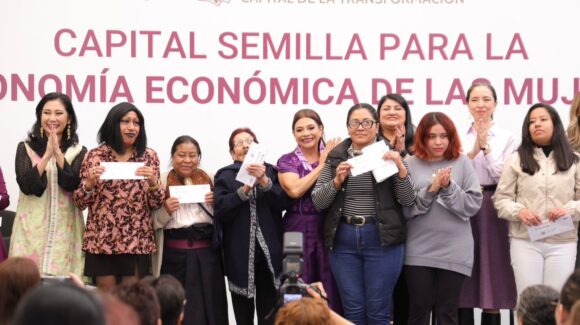 Capital Semilla: 100 mdp para la apuesta asistencial a las mujeres de CDMX