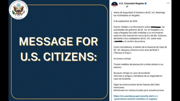 Alerta EU a su personal por amenaza de seguridad en Nogales, Sonora